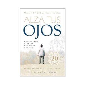 Devocional Alza tus Ojos Chris Shaw 20th aniversario