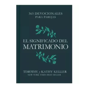 el significado del matrimonio: 365 devocionales para parejas