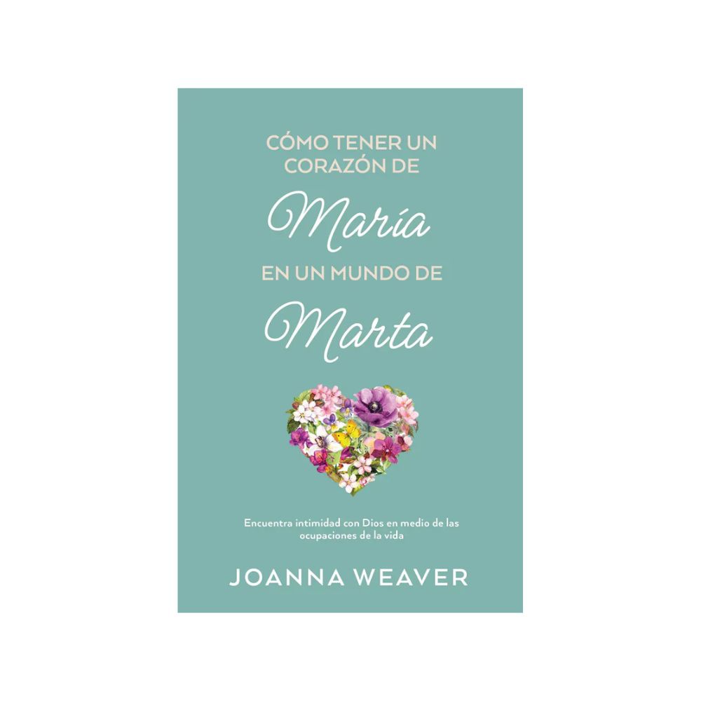 Cómo tener un corazón de María en un mundo de Marta