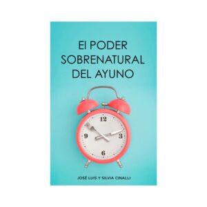 El Poder de lo Sobrenatural del Ayuno