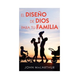 El diseño de Dios para tu familia