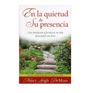 En la quietud de Su presencia - Nancy Demoss