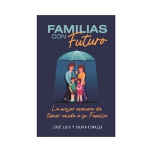 Libro Familias con futuro, Jose Luis y Silvia Cinalli
