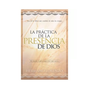 La Practica de la Presencia de Dios