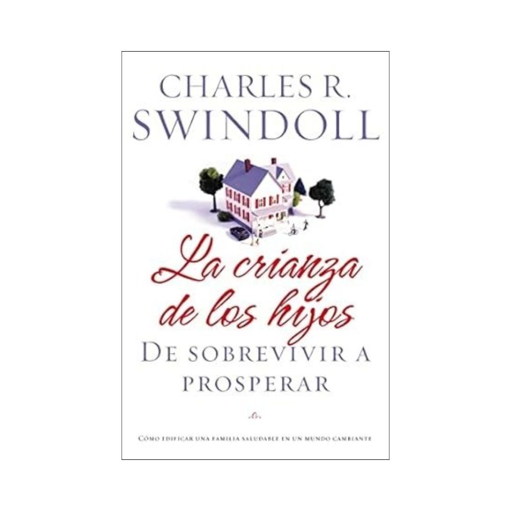 La crianza de los hijos: De sobrevivir a prosperar