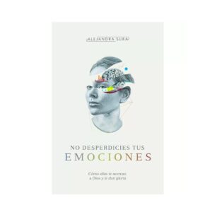No desperdicies tus emociones