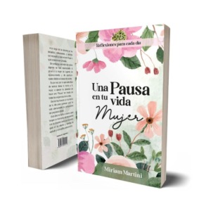 Una Pausa En Tu Vida Mujer – Devocional Diario Todo El Año
