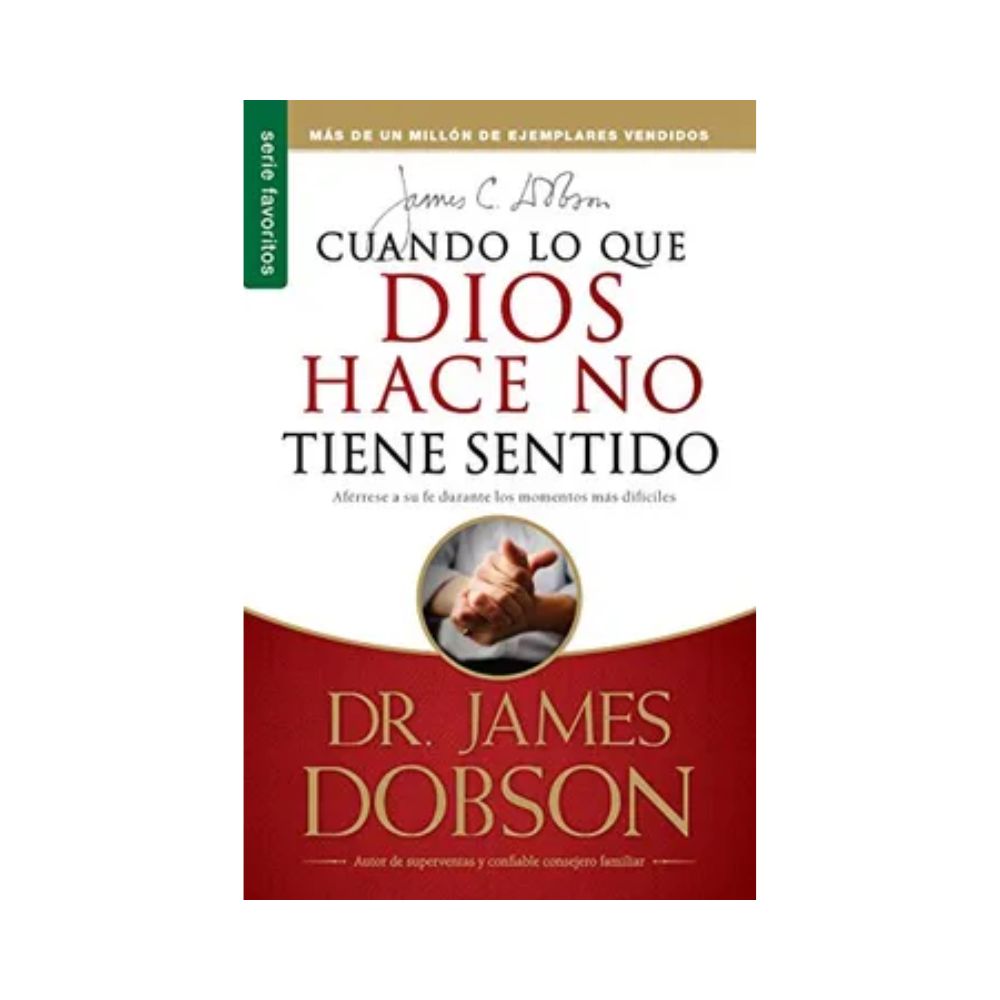 Libro Cuando lo que Dios hace no tiene sentido - Dr. Dobson