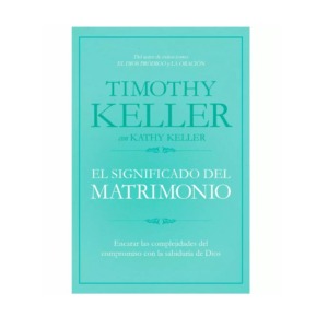 Libro El Significado del Matrimonio - Timothy Keller