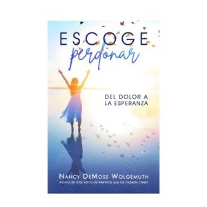 Libro Escoge perdonar - Nancy DeMoss