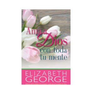 libro Ama a Dios con Toda tu Mente