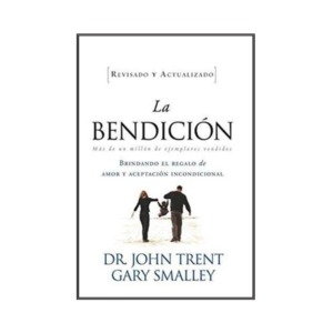 Libro La Bendicion - John Trent y Gary Smalley