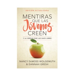 Libro Mentiras Que Las Jóvenes Creen - Nancy DeMoss y Dannah Gresh