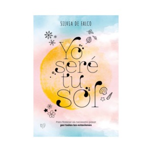 Yo seré tu sol - Silvia De Falco