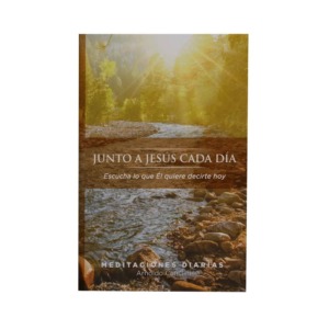 Junto A Jesús Cada Día · Meditaciones Diarias