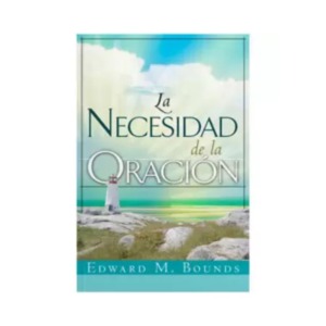 La Necesidad de la Oracion