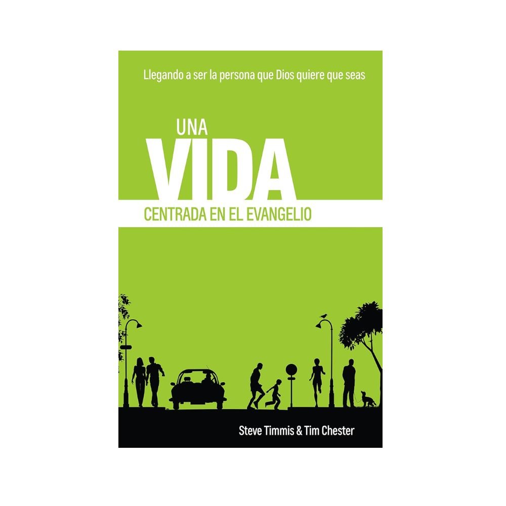 Una Vida Centrada en el Evangelio