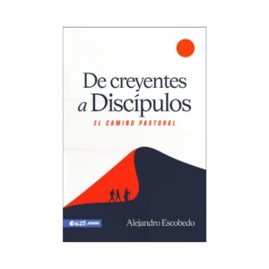 Libro De creyentes a discípulos de Alejandro Escobedo, e625