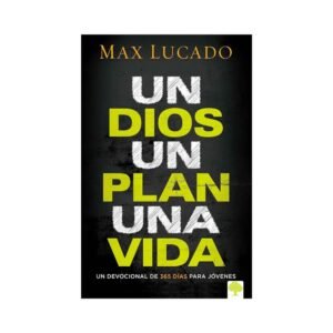 Un Dios, un Plan, una Vida: Devocional para Jovenes, Max Lucado