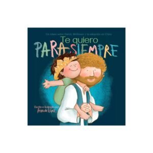 Libro para niños Te Quiero Para Siempre - Aixa De Lopez